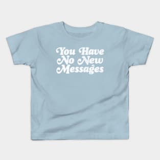 You have No New Messages / 80s Styled Meme Design Kids T-Shirt